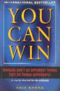 You can win : winners don`t do different things they do things differently ; a step-by-step toll for top achieves