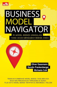 The Business Model Navigator : 55 Model Yang Akan Mengubah Bisnis Anda