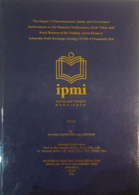 The impact of environmental, social, and governance performance on the financial performance, firm value, and stock returns of the publicly listed firms at Indonesia stock exchange during Covid-19 pandemic era
