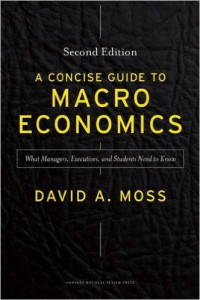 A Concise Guide to Macroeconomics: What Managers, Executives, and Students Need to Know