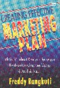 Creating effective marketing plan : teknik membuat rencana pemasaran berdasarkan customer values & analisis kasus