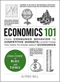 Economics 101 : From Consumer Behavior to Competitive Markets-Everything You Need to Know About Economics