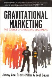 Gravitational marketing : the science of attracting customers