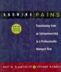 Growing pains : transitioning from an entrepreneurship to a professionally managed firm