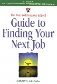 The Harvard Business School Guide to Finding Your Next Job