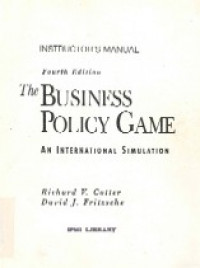 Instructor`s manual the business policy game an international simulation
