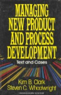 Managing new product and process development : text and cases