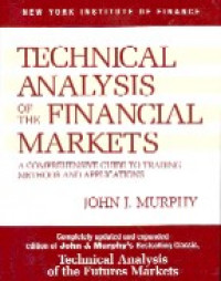 Technical analysis of financial markets : a comprehensive guide to trading methods and applications