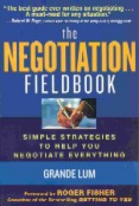 The negotiation fieldbook : simple strategies to help you negotiate everything