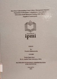 Image of How Does Understanding Cross-Culture Management Improve Negotiation Performance: A Qualitative Case Study of Indonesian Small Business Dealing with Chinese Suppliers/Counterparts